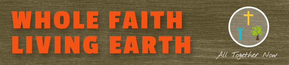 Whole Faith Living Earth