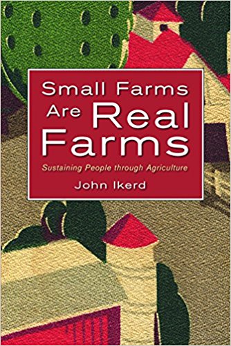 Cover of John Ikerd book: Small Farms are Real Farms